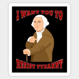 I Want You to Resist Tyranny (Large Design) Sticker